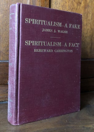 Item #H36181 Spiritualism A Fact; Spiritualism A Fake. Hereward / James Walsh Carrington