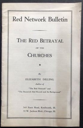 Item #H36192 The Red Betrayal of the Churches (Red Network Bulletin). Elizabeth Dilling