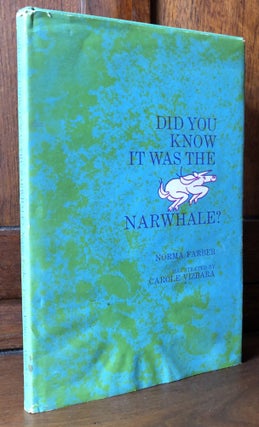 Item #H36249 Did You Know It Was the Narwhale? inscribed by Farber. Norma Farber, Carole Vizbara