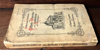 Item #H36277 Historical Sketches of the Catholic Churches and Institutions of Philadelphia, A...