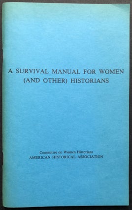 Item #H36279 A Survival Manual for Women (and other) Historians. American Historical Association