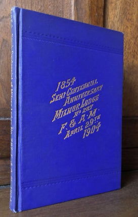 Item #H36302 Semi-Centennial Anniversary and History of Milnor Lodge No. 287 (1854-1904), Free...