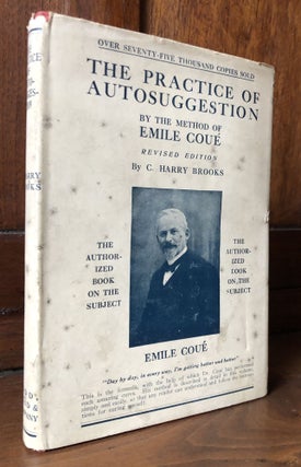 Item #H36344 The Practice of Autosuggestion by the Method of Emile Coué. C. Harry Brooks, Emile...