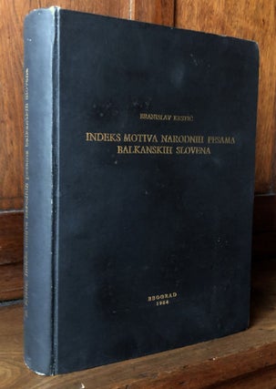 Item #H36364 Indeks motiva narodnih pesama balkanskih slovena; Motif index for the epic poetry of...