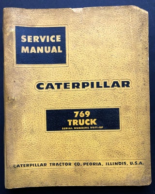 Item #H36407 1963 Service Manual, Caterpillar 769 Truck, Serial Numbers 99F1-up. Caterpillar...