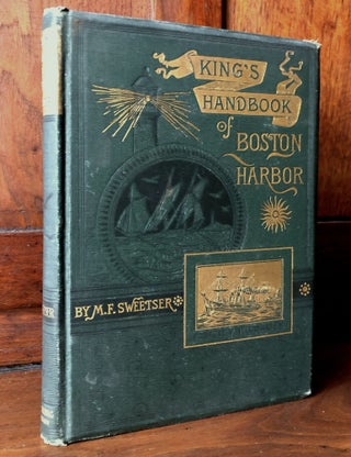 Item #H36457 King's Handbook of Boston Harbor. M. F. Sweetser