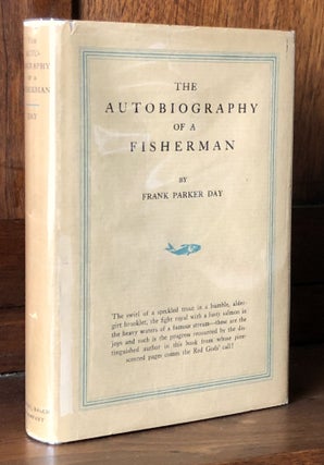 Item #H36487 The Autobiography of a Fisherman. Frank Parker Day