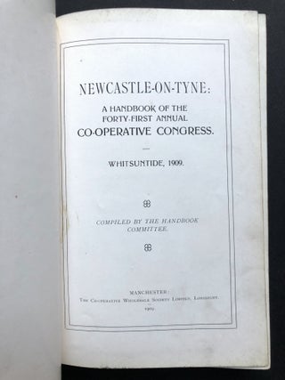 Newcastle-on-Tyne: A Handbook of the Forty-First Annual Co-operative Congress - Whitsuntide, 1909