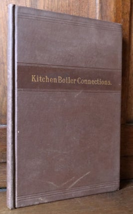 Item #H36498 Kitchen Boiler Connections : A Selection of Practical Letters and Articles Relating...