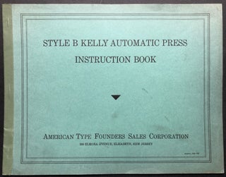 Item #H36591 1930 The Style B Kelly Automatic Press Instruction book. American Type Founders Company
