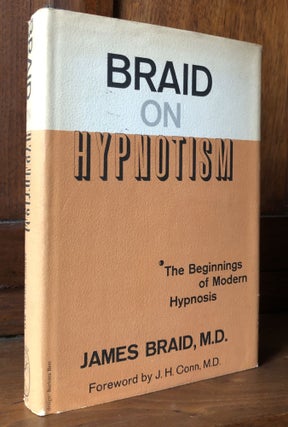 Item #H36599 Braid on Hypnotism, The beginnings of modern hypnosis. James Braid, A. E. Waite intro