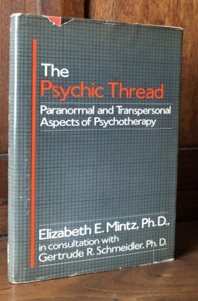 Item #H36604 The Psychic Thread: Paranormal and Transpersonal Aspects of Psychotherapy. Elizabeth...