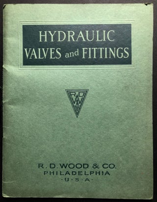 Item #H36628 1923 catalog of Hydraulic Valves and Fittings. Philadelphia R. D. Wood Co