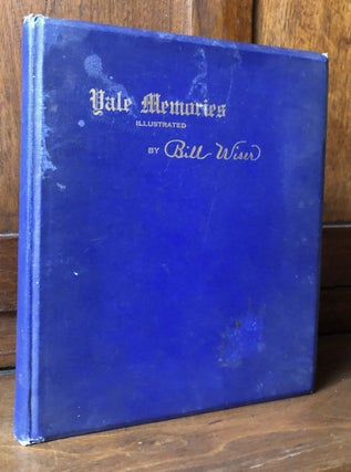 Item #H36637 Yale Memories, Illustrated. "Bill" Wiser