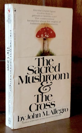 Item #H36647 The Sacred Mushroom & The Cross. John M. Allegro
