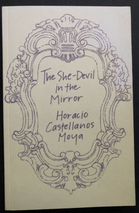 Item #H36649 The She-Devil in the Mirror - inscribed. Horacio Castellanos Moya