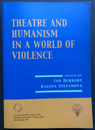 Item #H36666 Theatre and Humanism in a World of Violence - with note from one of the...