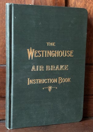 Item #H36691 Air Brake Instruction Book (1902). Westinghouse Air Brake Company