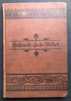 Item #H36692 1885 German-American primer and handwriting manual: Schreib-Lese-Fibel mit...