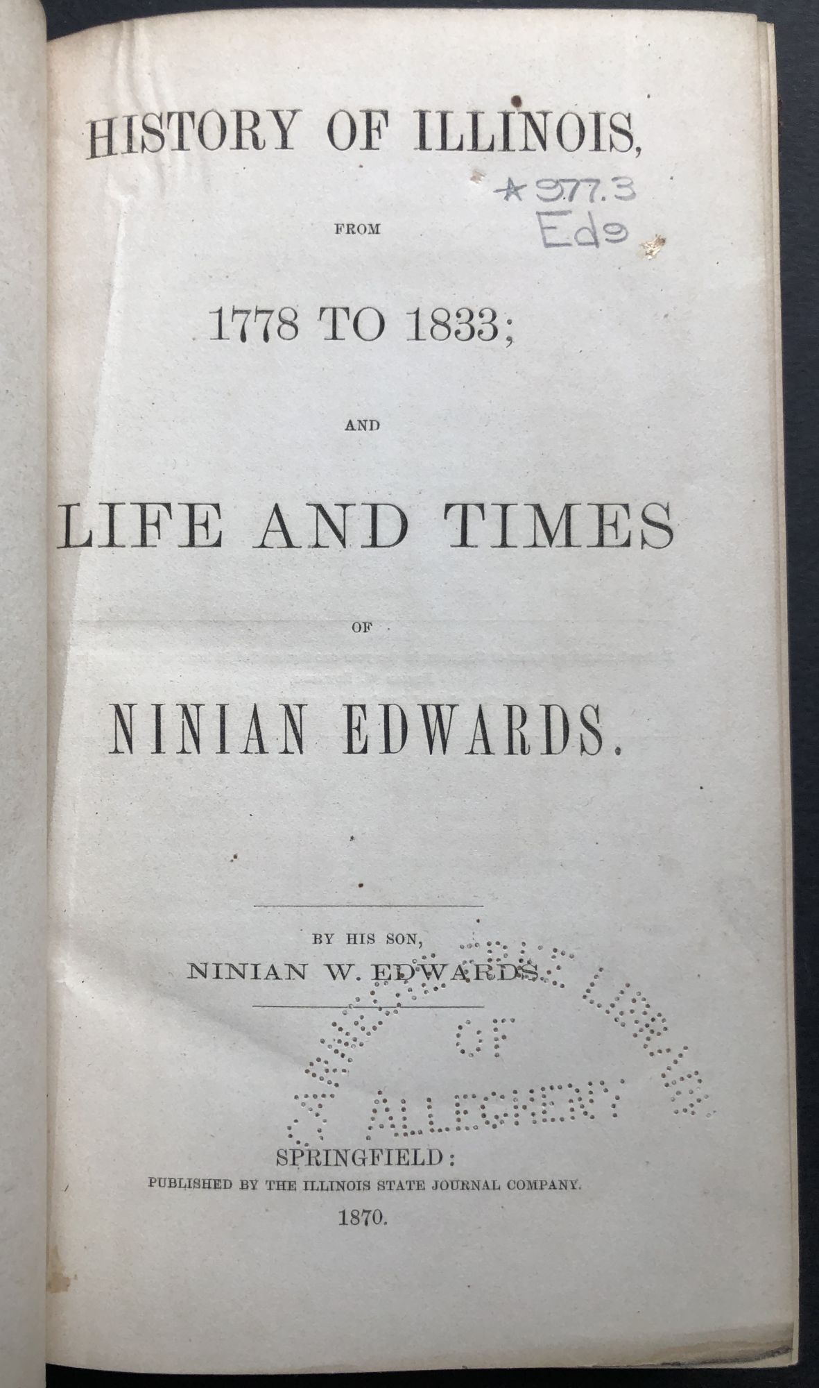 History of Illinois from 1778 to 1833 and Life and Time of Ninian ...