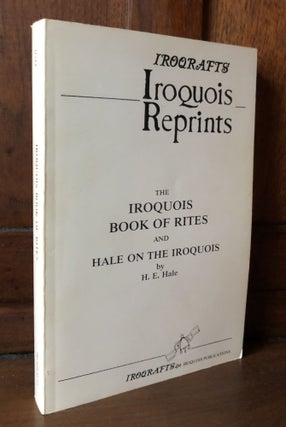 Item #H36711 The Iroquois Book of Rites and Hale on the Iroquois. Horatio Hale