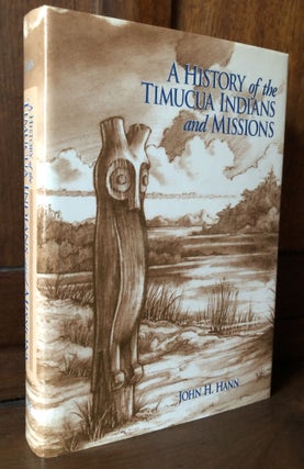 Item #H36712 A History of the Timucua Indians and Missions. John H. Hann