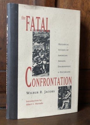 Item #H36731 The Fatal Confrontation: Historical Studies of American Indians, Environment, and...