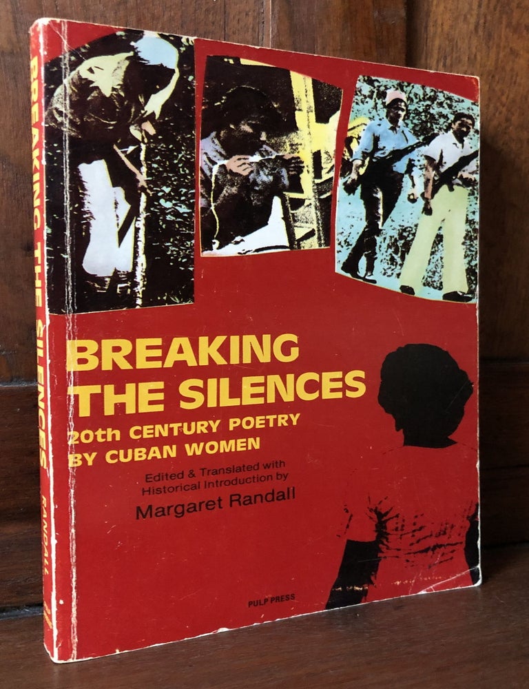 Item #H36799 Breaking the Silences, An Anthology of 20th Century Poetry by Cuban Women. Margaret Randall, ed.