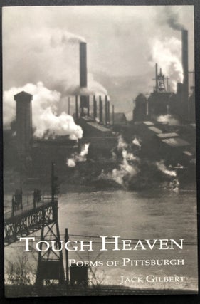 Item #H36826 Tough Heaven, Poems of Pittsburgh - signed. Jack Gilbert