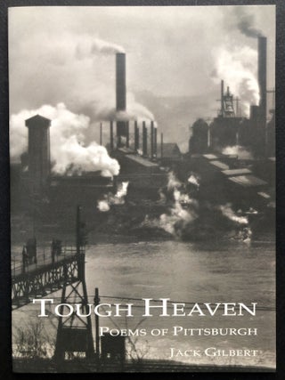 Item #H36828 Tough Heaven, Poems of Pittsburgh - signed. Jack Gilbert