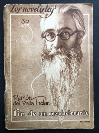 Item #H36948 Fin de un revolucionario, Aleluyas de la Gloriosa. Ramon del Valle-Inclan