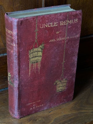 Item #H37692 Uncle Remus, His Songs and Sayings (1899) with mounted presentation sheet signed....