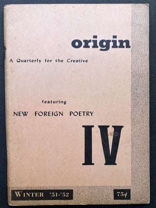 Item #H37757 Origin IV, Winter 1951-1952: Featuring New Foreign Poetry. Cid Corman, Paul...