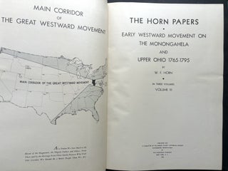 The Horn Papers; Early Westward Movement on the Monongahela and Upper Ohio, 1765-1795 - 3 vols.