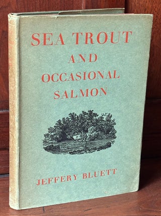 Item #H38264 Sea Trout and Occasional Salmon. Jeffery Bluett