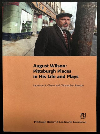 Item #H38330 August Wilson: Pittsburgh Places in His Life and Plays - inscribed by Rawson....