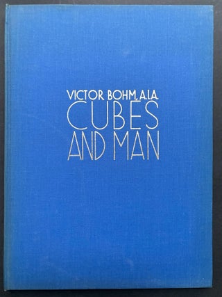 Item #H38578 Cubes and Man -- inscribed to author's best friend. Victor Bohm, Richard Neutra pref