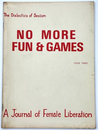 Item #H38995 No More Fun & Games, No. 3 November 1969: A Journal of Female Liberation ... The...