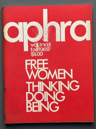 Item #H39095 Aphra Vol. 1 no. 1, Fall 1969: Free Women Thinking Doing Being. Elizabeth Fisher,...