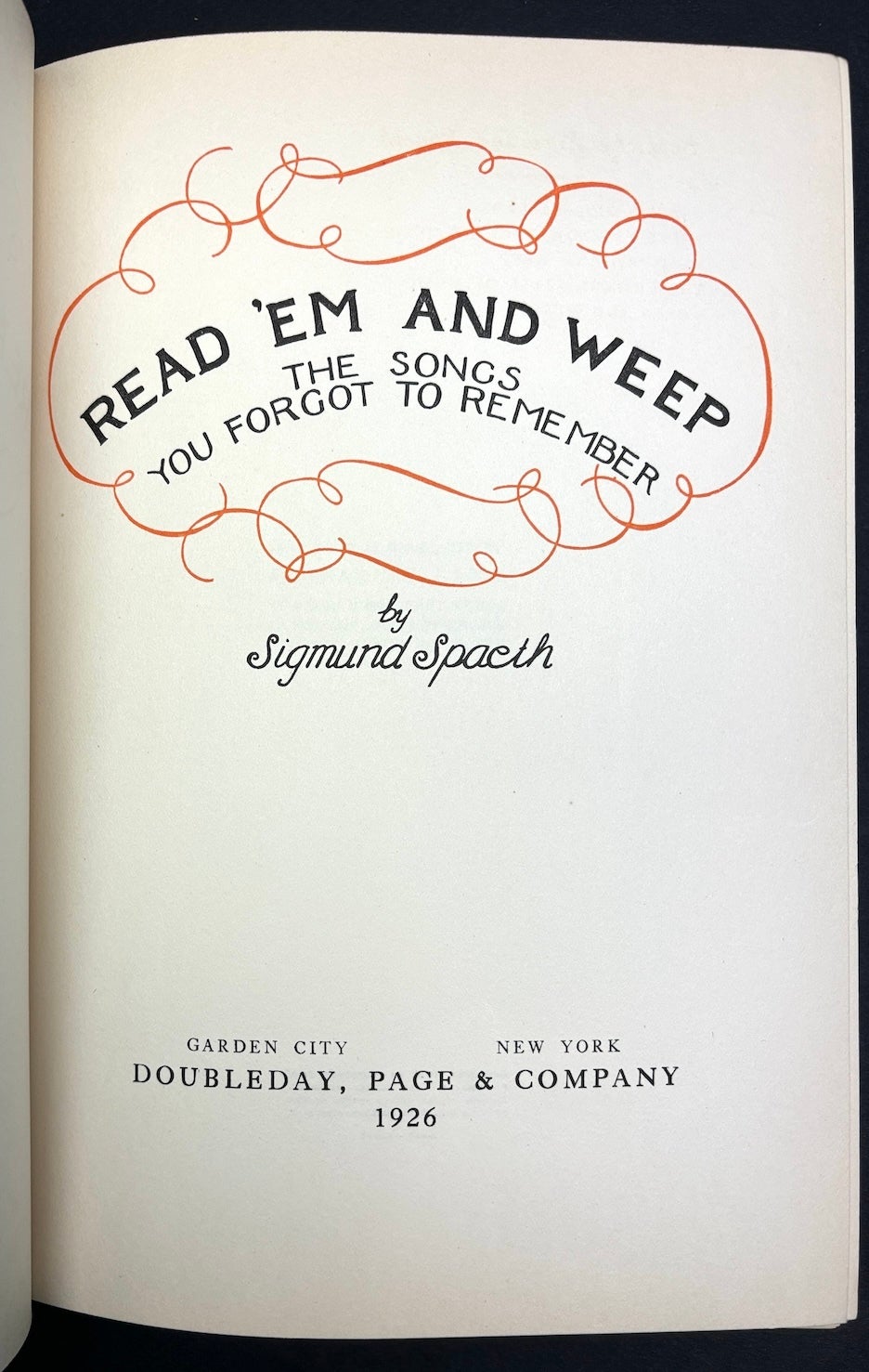 Read 'em and Weep, The Songs You Forgot to Remember | Sigmund Spaeth ...