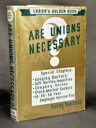 Item #H39453 Are Unions Necessary? (1954 inscribed first edition in dj). Irving Auerbach