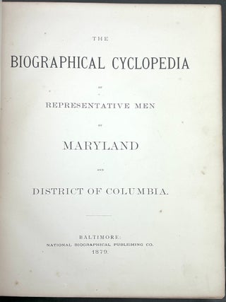 The Biographical Cyclopedia of Representative Men of Maryland and District of Columbia, 1879