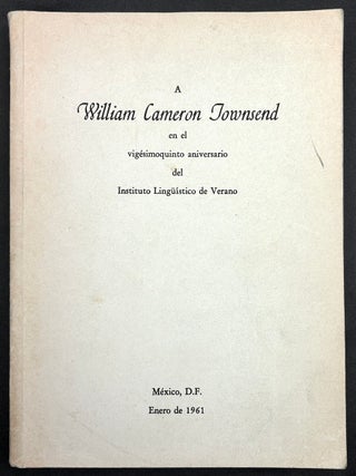 Item #H39692 A William Cameron Townsend en el Vigesimoquinto Aniversario del Instituto...