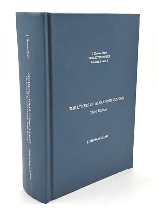 Item #H40217 The Letters of Alexander Pushkin, Third Ed. Alexander Pushkin, ed J. Thomas Shaw