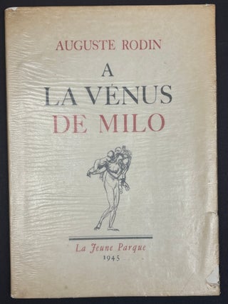 Item #H40349 A La Venus de Milo. Auguste Rodin