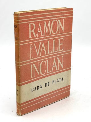 Item #H40578 Cara de Plata (Opera Omnia Vol. XVII / 17). Ramon del Valle Inclan