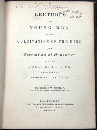 Lectures to Young Men on the Cultivation of the Mind, Formation of Character, and the Conduct of Life