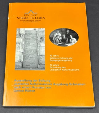 Item #H41109 Ein fast normales Leben, Erinnerungen and die judischen Gemeinden Schwabens 10 Jahre...