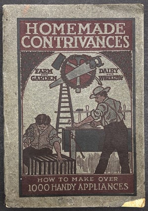 Item #H41819 Homemade Contrivances for Farm and Garden (1905) , Dairy and Workshop: How to Make...