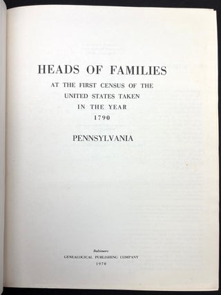 Heads of Families at the First Census of the United States Taken in the Year 1790: Pennsylvania